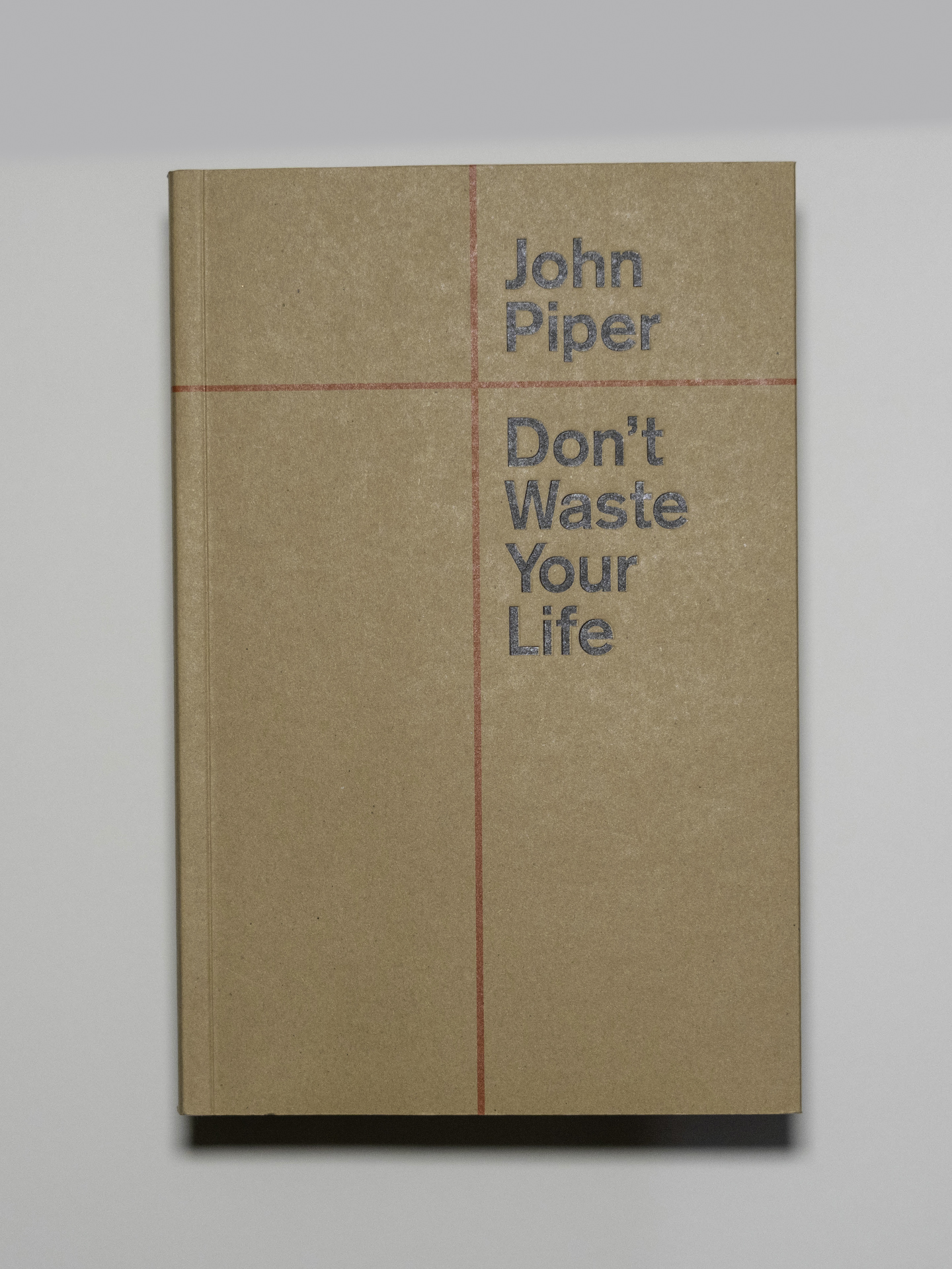 Don't Waste Your Life: by John Piper - Straight From The Heart Bookstore