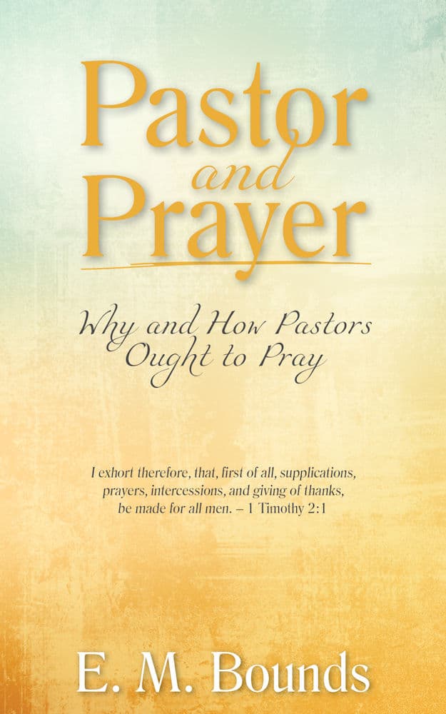 Preacher and Prayer E.M. Bounds